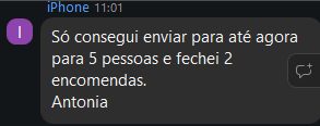 Antonia: enviei para 5 pessoas e fechei 2 encomendas